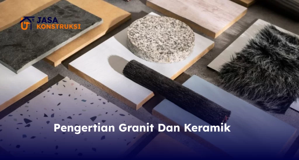 Pengertian Granit Dan Keramik