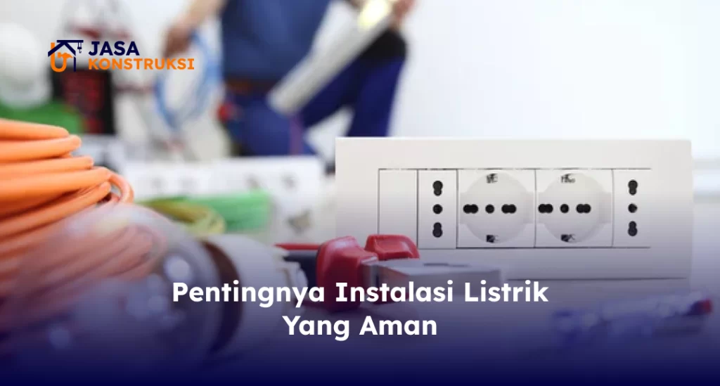 Pentingnya Instalasi Listrik Yang Aman