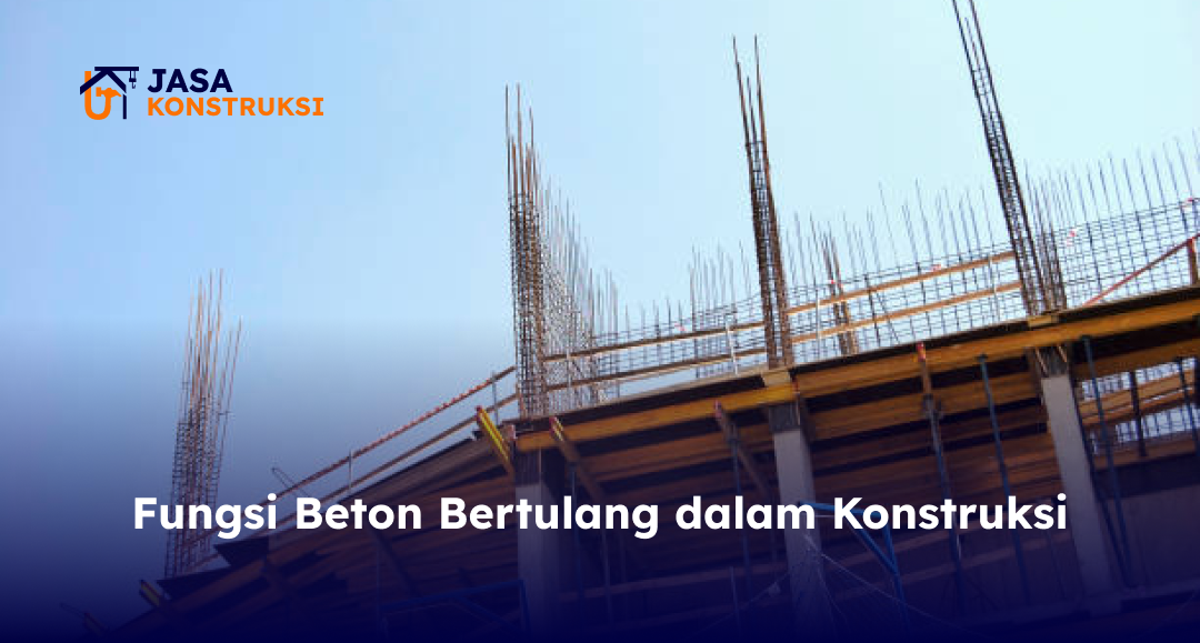 fungsi_beton_bertulang_dalam_konstruksi