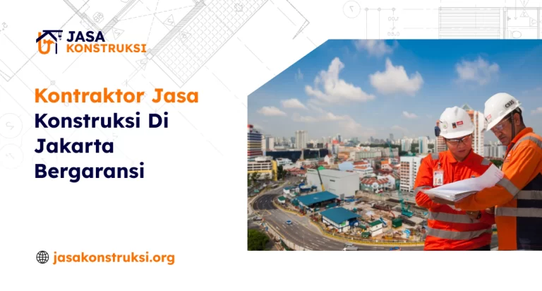 kontraktor_jasa_konstruksi_di_jakarta_bergaransi