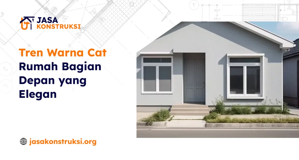 tren_warna_cat_rumah_bagian_depan_yang_elegan