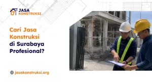 Cari Jasa Konstruksi di Surabaya Profesional?