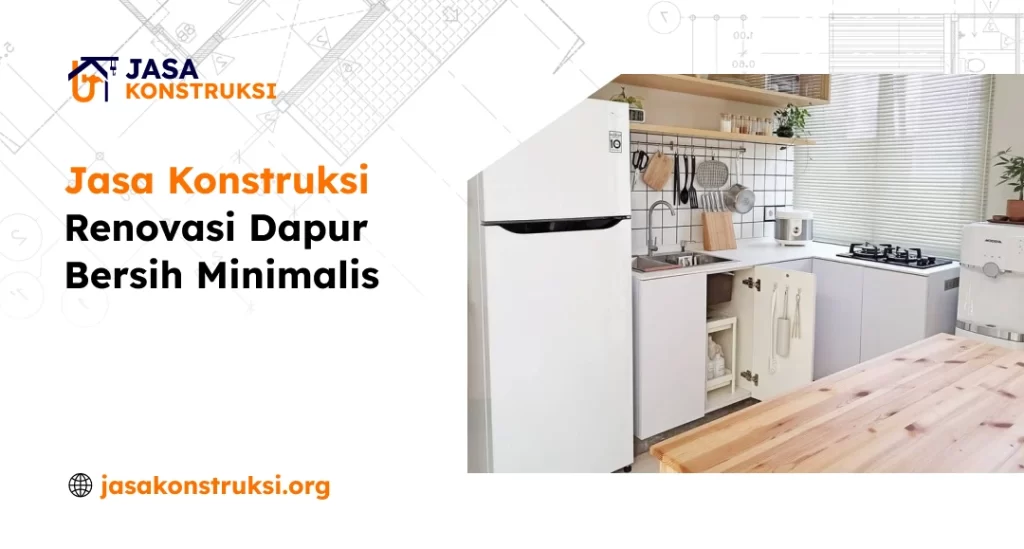 Jasa Konstruksi Renovasi Dapur