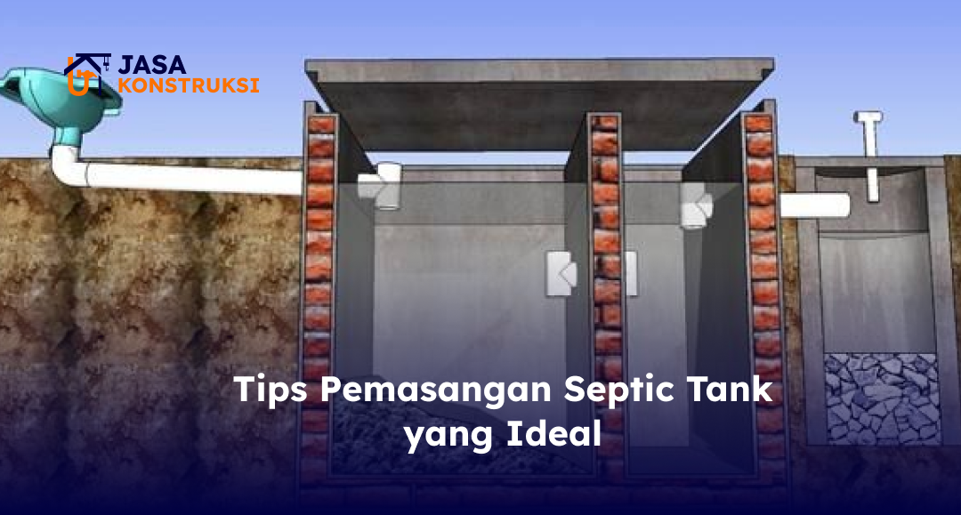 Tips Pemasangan Septic Tank yang Ideal
