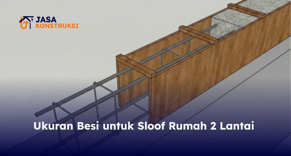Ukuran Besi untuk Sloof Rumah 2 Lantai