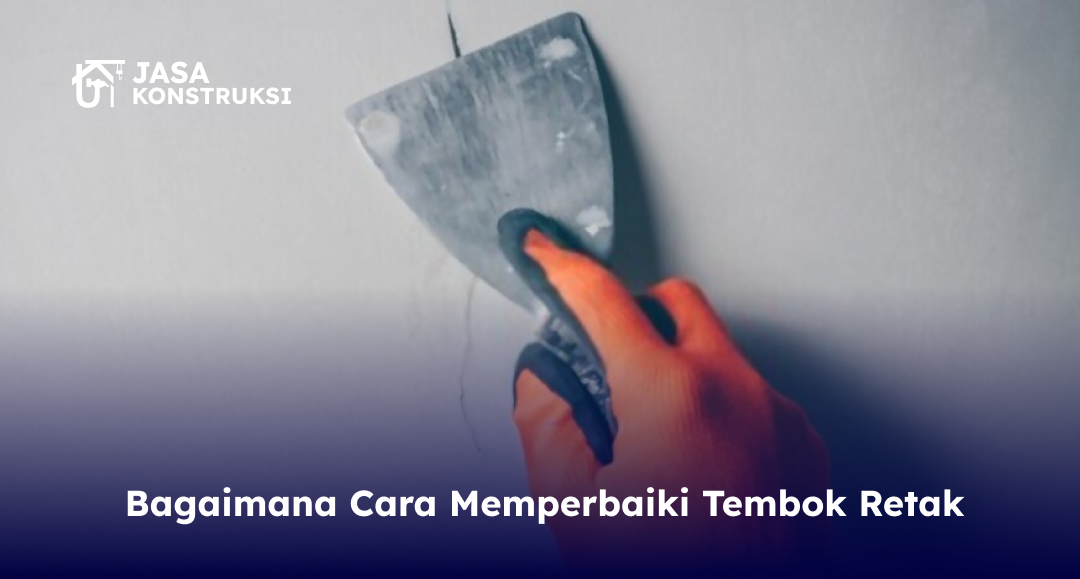 Bagaimana Cara Memperbaiki Tembok Retak