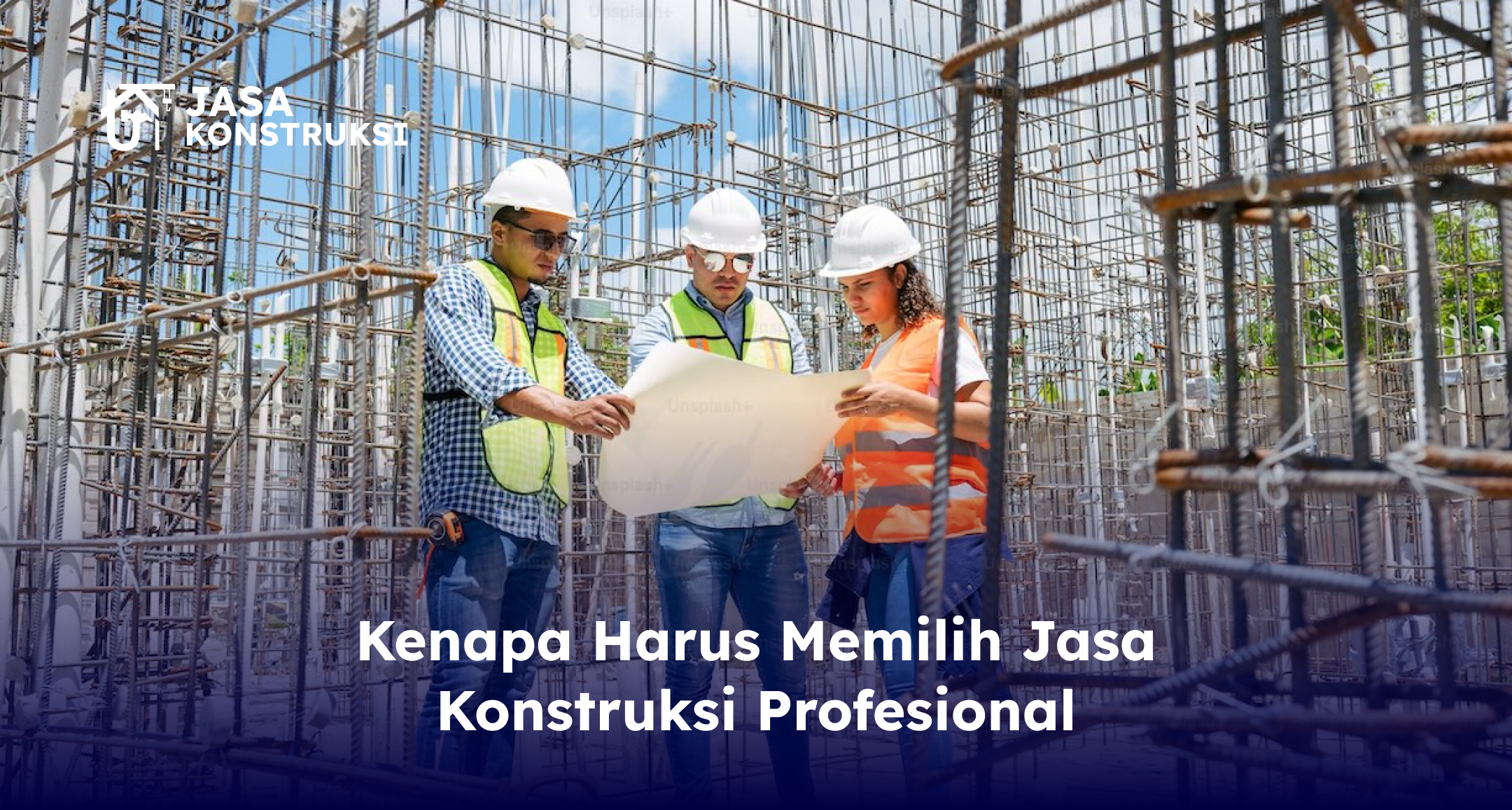 Kenapa Harus Memilih Jasa Konstruksi Profesional