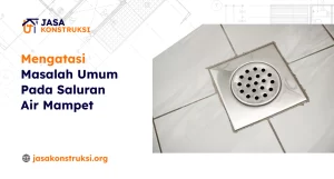 mengatasi_masalah_umum_pada_saluran_air_mampet