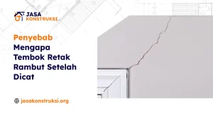 Penyebab Mengapa Tembok Retak Rambut Setelah Dicat