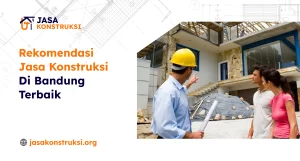 Rekomendasi Jasa Konstruksi Di Bandung Terbaik