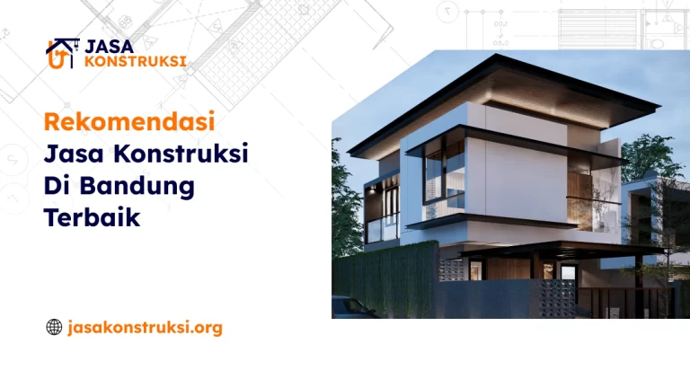 Rekomendasi Jasa Konstruksi Di Bandung Terbaik