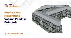 Rumus Cara Menghitung Volume Pondasi Batu Kali