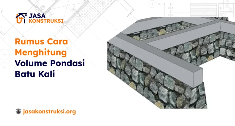 Rumus Cara Menghitung Volume Pondasi Batu Kali