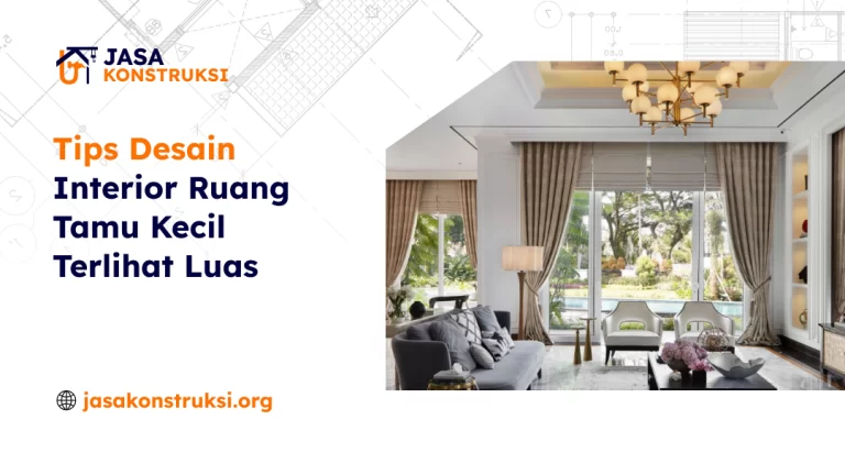 tips_desain_interior_ruang_tamu_kecil_terlihat_luas