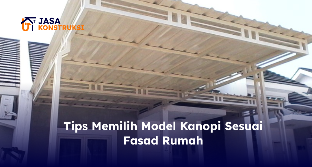 tips_memilih_model_kanopi_sesuai_fasad_rumah