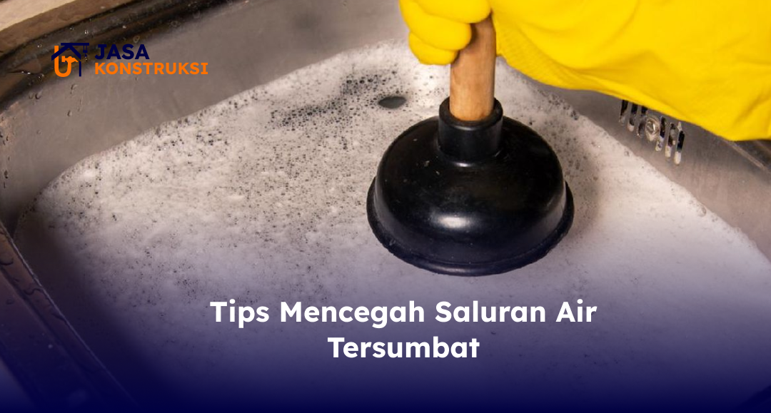 tips_mencegah_saluran_air_tersumbat
