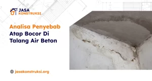 Analisa Penyebab Atap Bocor Di Talang Air Beton