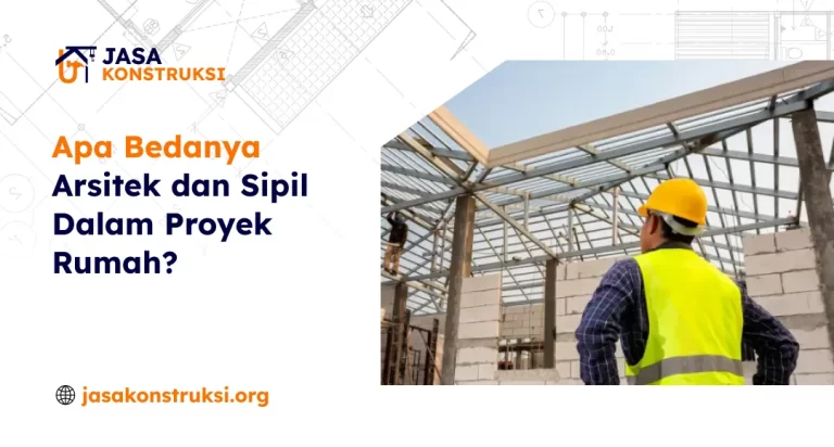 Apa Bedanya Arsitek dan Sipil Dalam Proyek Rumah?