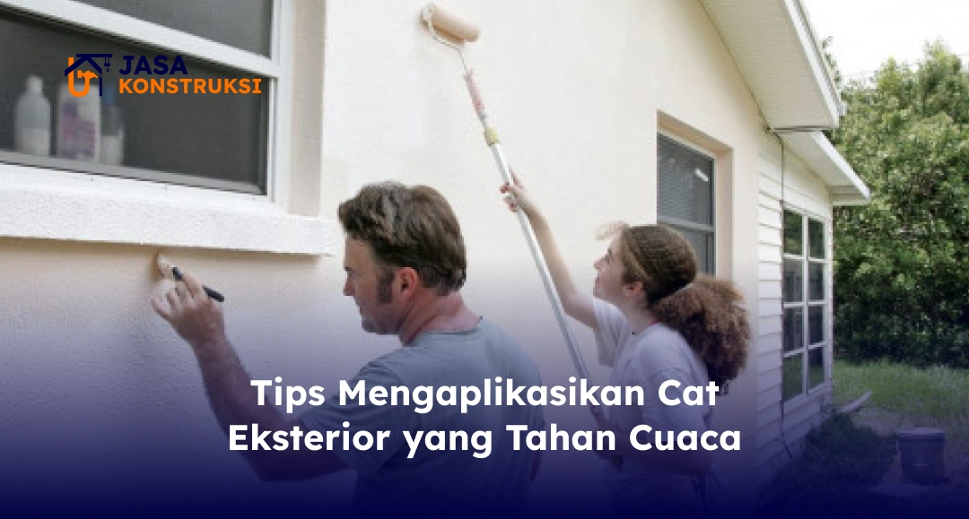 Tips Mengaplikasikan Cat Eksterior yang Tahan Cuaca