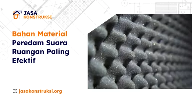 bahan_material_peredam_suara_ruangan_paling_efektif