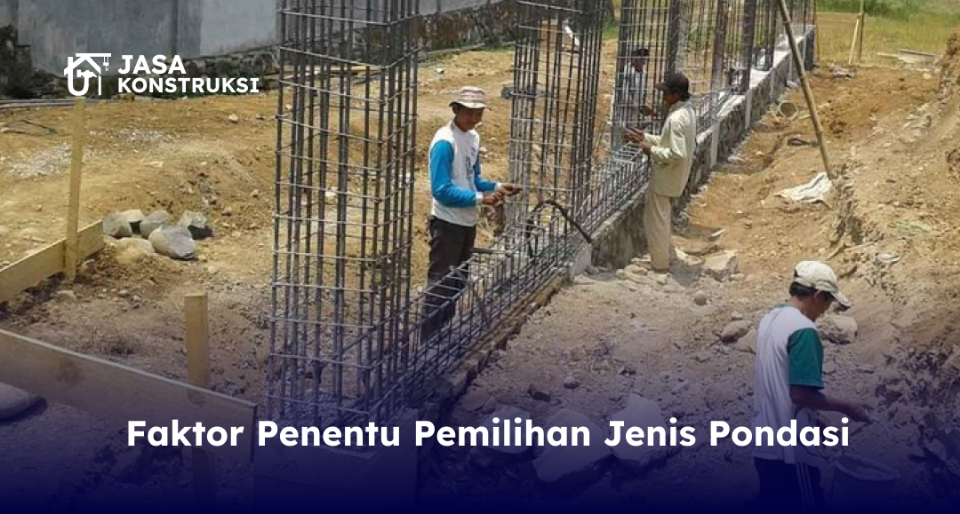 faktor_penentu_pemilihan_jenis_pondasi