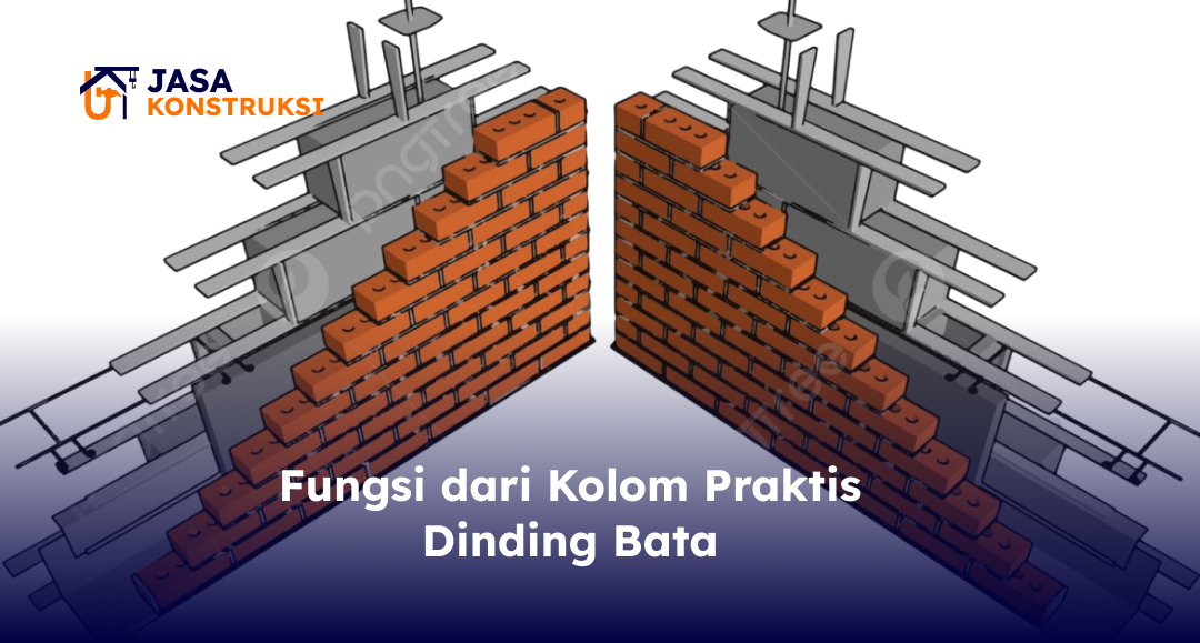 Fungsi dari Kolom Praktis Dinding Bata
