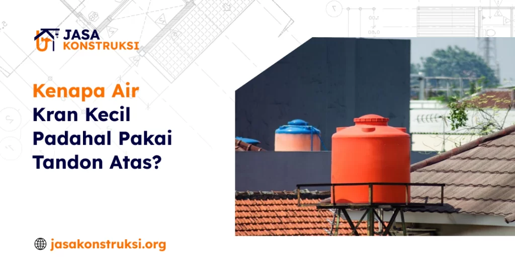 kenapa_air_kran_kecil_padahal_pakai_tandon_atas_