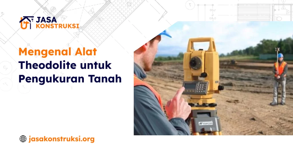 mengenal_alat_theodolite_untuk_pengukuran_tanah