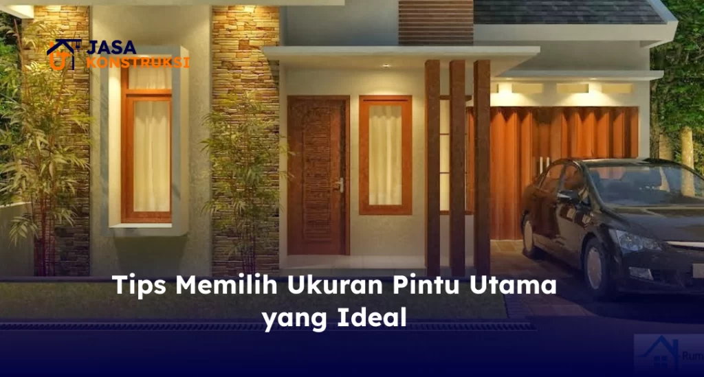 Tips Memilih Ukuran Pintu Utama yang Ideal