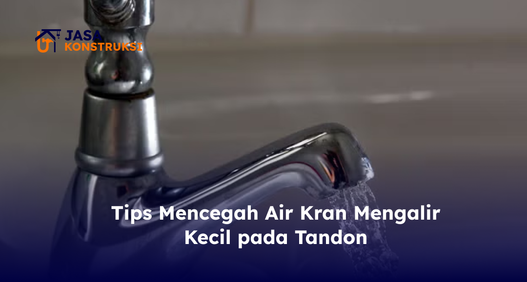 tips_mencegah_air_kran_mengalir_kecil_pada_tandon
