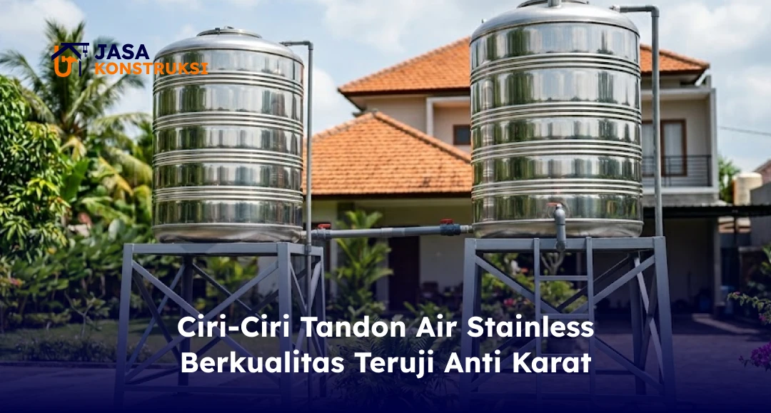 Ciri-Ciri Tandon Air Stainless Berkualitas Teruji Anti Karat