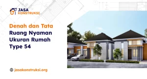 Denah dan Tata Ruang Nyaman Ukuran Rumah Type 54