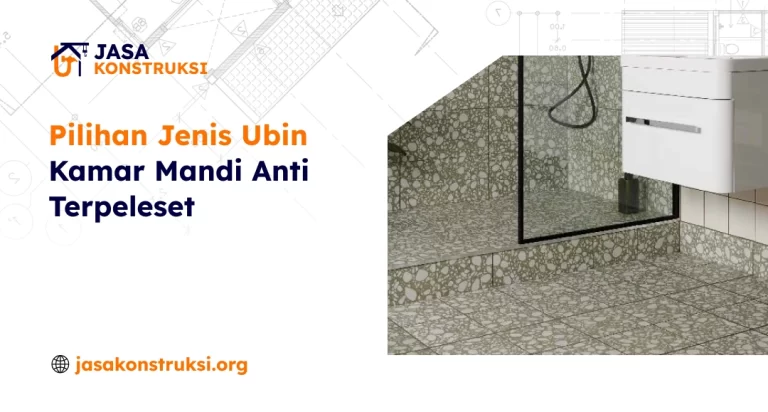 Pilihan Jenis Ubin Kamar Mandi Anti Terpeleset