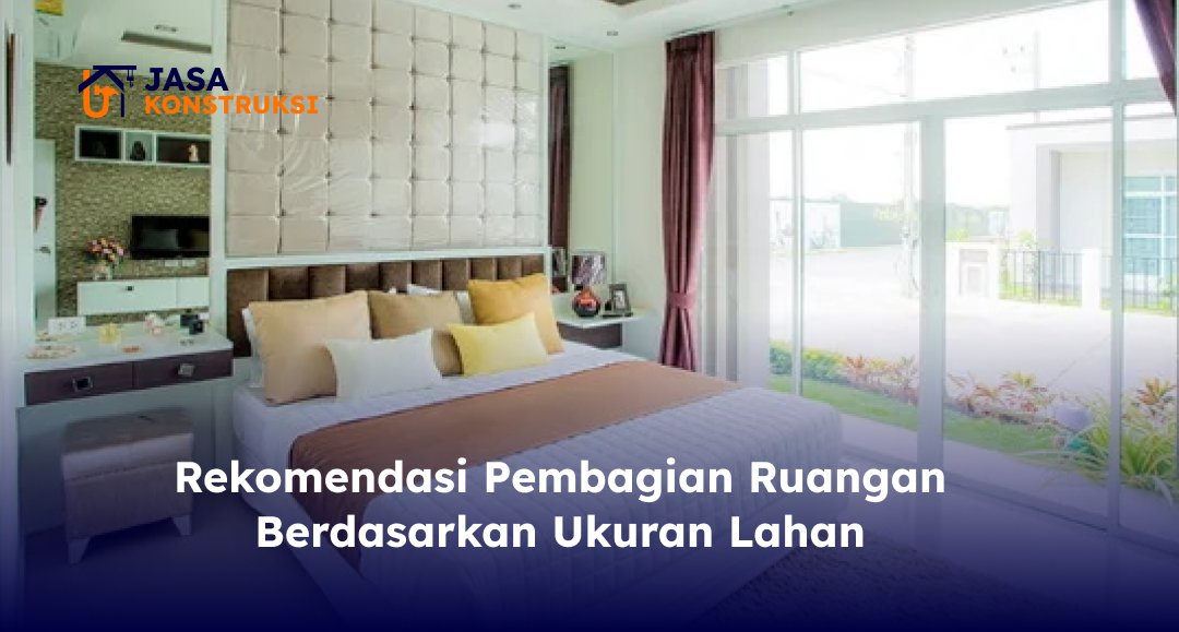 Rekomendasi Pembagian Ruangan Berdasarkan Ukuran Lahan