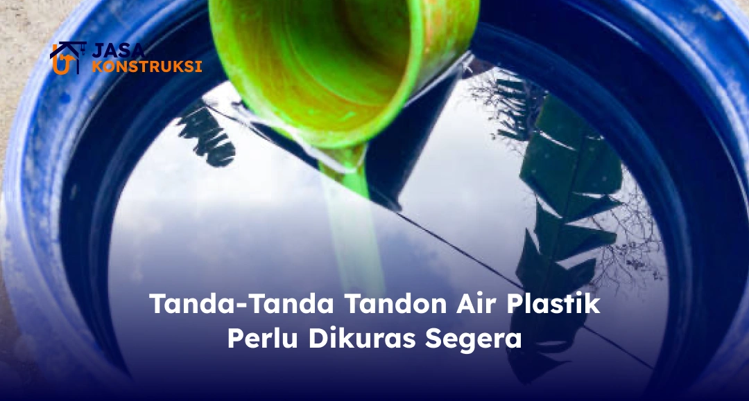 Tanda-Tanda Tandon Air Plastik Perlu Dikuras Segera