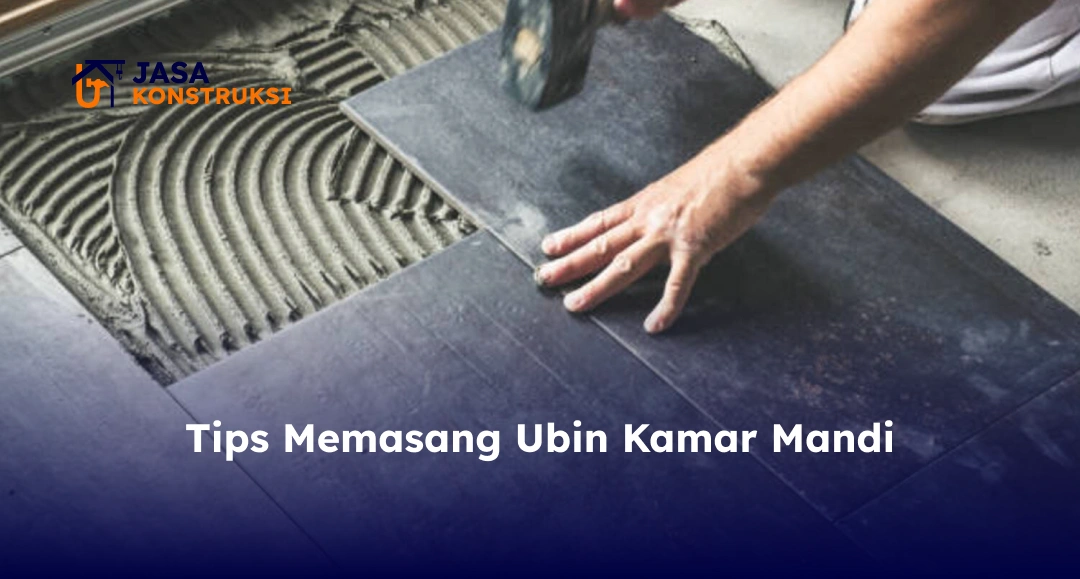 Tips Memasang Ubin Kamar Mandi