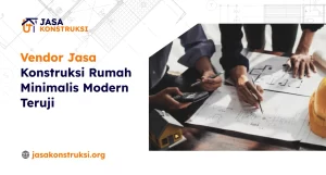 Vendor Jasa Konstruksi Rumah Minimalis Modern Teruji
