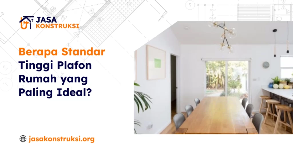 berapa_standar_tinggi_plafon_rumah_yang_paling_ideal_