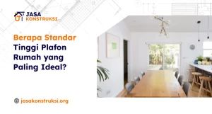 berapa_standar_tinggi_plafon_rumah_yang_paling_ideal_
