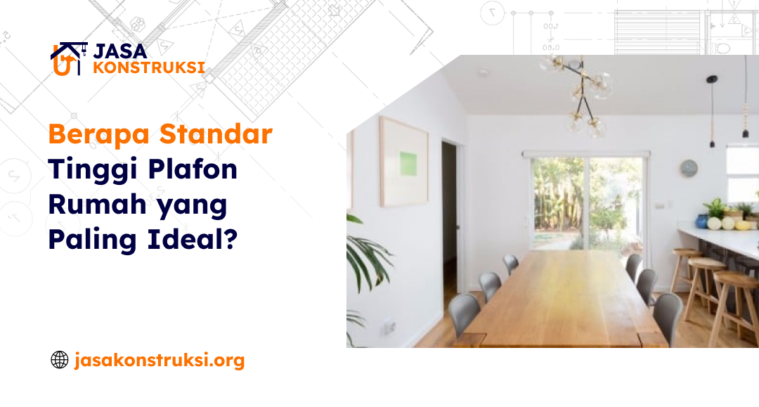 berapa_standar_tinggi_plafon_rumah_yang_paling_ideal_
