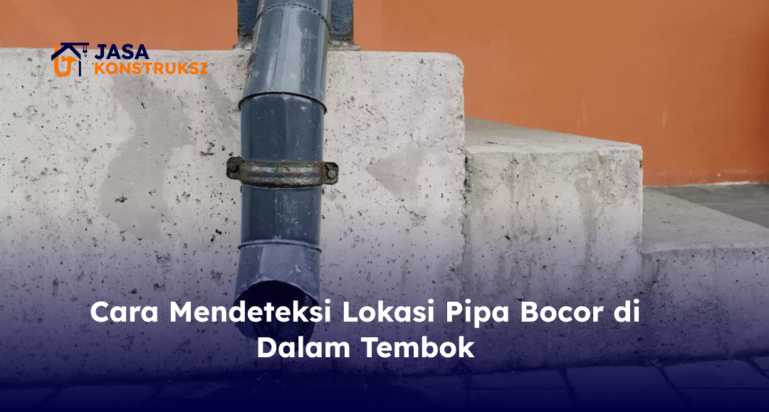 cara_mendeteksi_lokasi_pipa_bocor_di_dalam_tembok