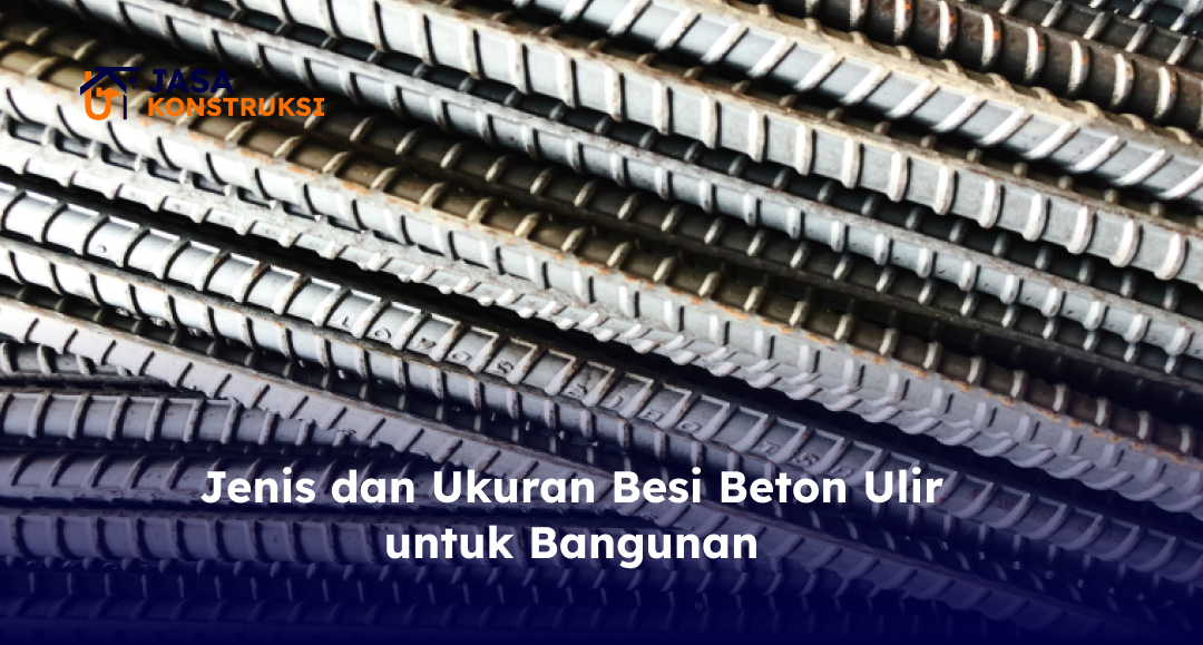 jenis_dan_ukuran_besi_beton_ulir_untuk_bangunan