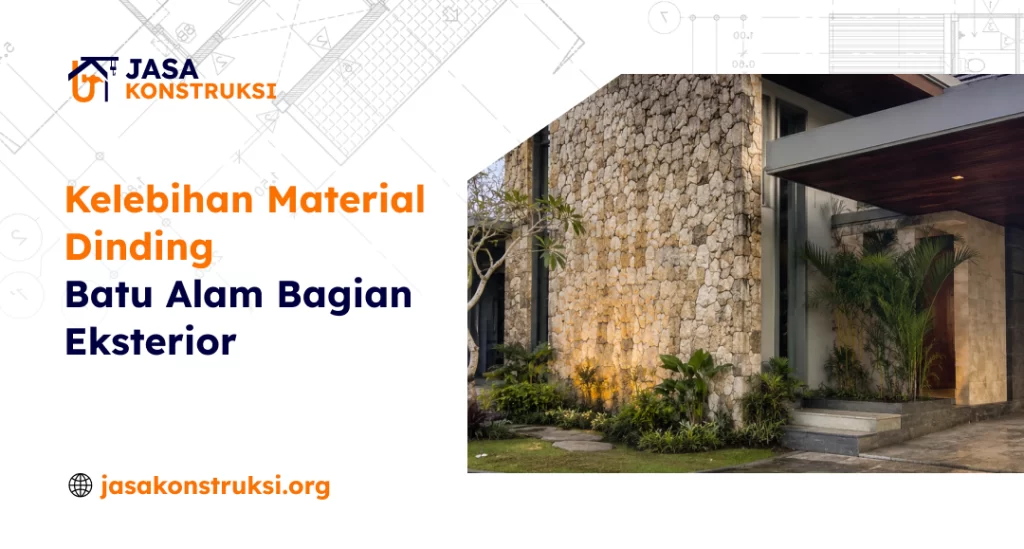 kelebihan_material_dinding_batu_alam_bagian_eksterior