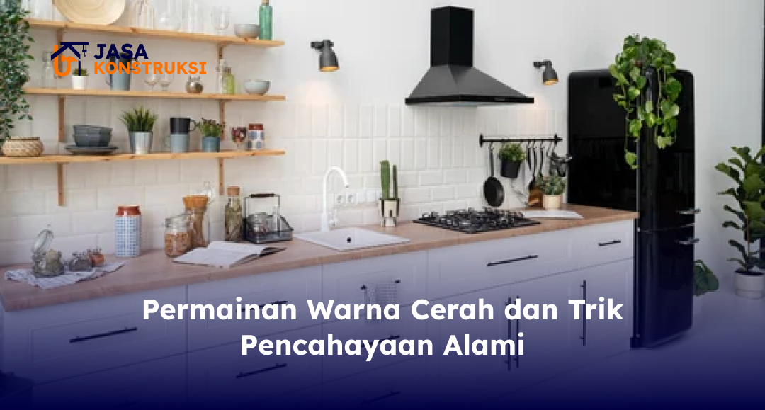 Permainan Warna Cerah dan Trik Pencahayaan Alami