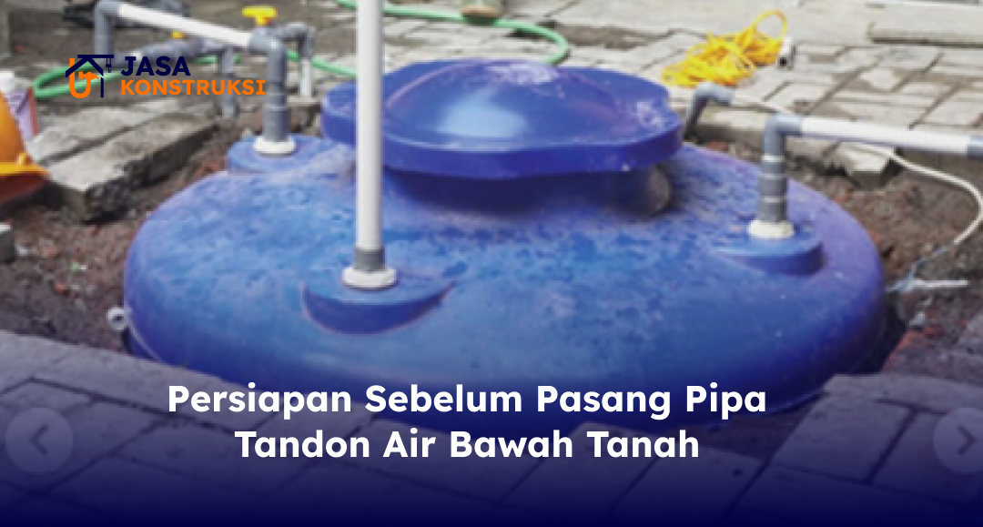 Persiapan Sebelum Pasang Pipa Tandon Air Bawah Tanah