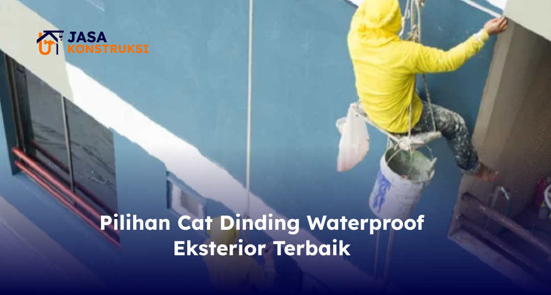 Pilihan Cat Dinding Waterproof Eksterior Terbaik