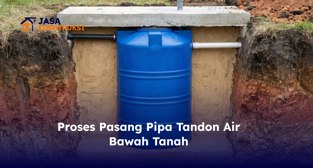 Proses Pasang Pipa Tandon Air Bawah Tanah