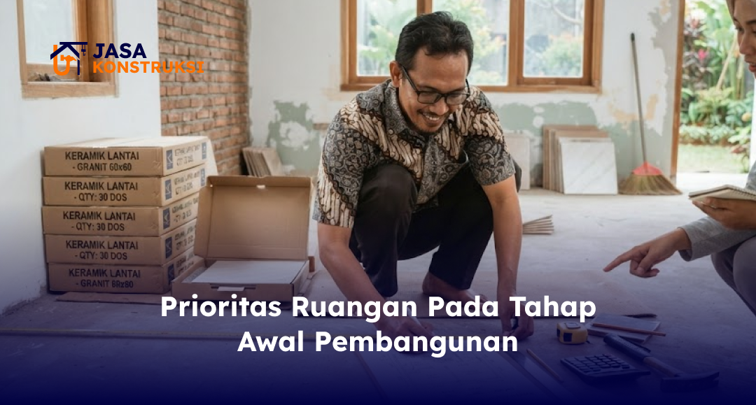 03 Prioritas Ruangan pada Tahap Awal Pembangunan