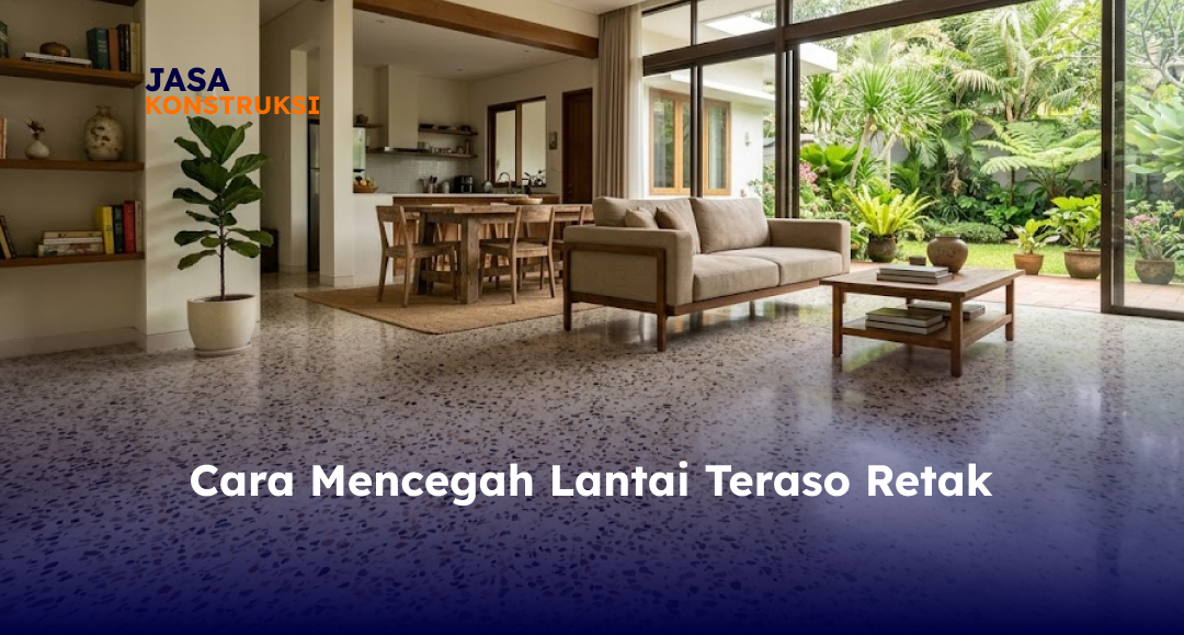 Cara Mencegah Lantai Teraso Retak