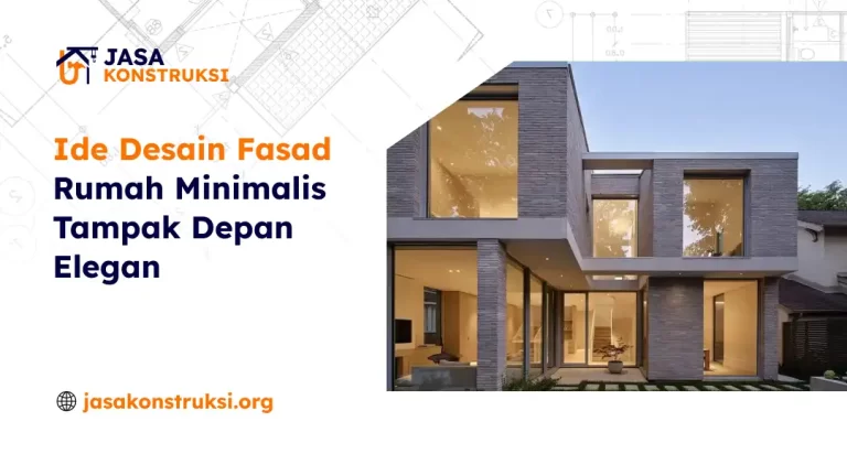 Ide Desain Fasad Rumah Minimalis Tampak Depan Elegan